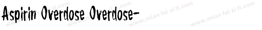 Aspirin Overdose Overdose字体转换